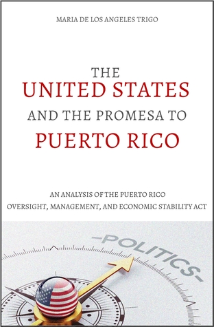 The United States and the PROMESA to Puerto Rico: an analysis of the Puerto Rico Oversight, Management, and Economic Stability Act