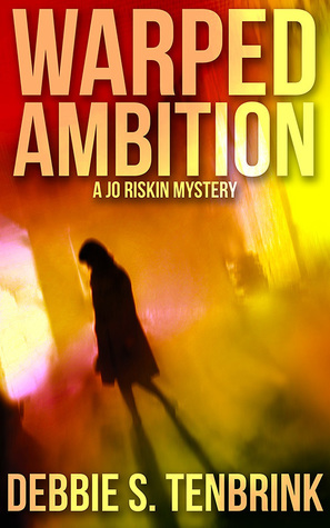 Warped Ambition (Jo Riskin Mysteries #1)