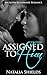 Assigned To Him, Book Three by Natalia Shields