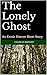 The Lonely Ghost: An Erotic Horror Short Story