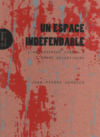 Un espace indéfendable: l'aménagement urbain à l'heure sécuritaire (Paperback)