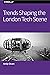 Trends Shaping the London T...