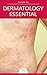 Dermatology Essential: by K...