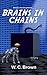 Brains In Chains (Brains In Chains #1)