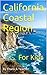 California Coastal Region: For Kids (California Regions Book 1)