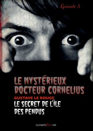 Le Mystérieux Docteur Cornélius, épisode 5: Le Secret de l'île des pendus (Rétro SF et Fantastique)
