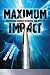 Maximum Impact: Perfecting ...