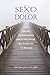 Mi Sexo Sin Dolor: Una Guía De Autotratamiento para la Vida Sexual, Que Realmente Te Mereces (Spanish Edition)