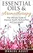 Aromatherapy: Essential Oils & Aromatherapy - The Ultimate Guide to Improve Health, Reduce Pain and Lose Weight (Aromatherapy for Beginners, Stress Relief, ... Book, Aromatherapy Guide Book 1)