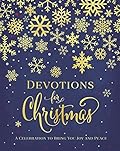 Devotions for Christmas: A Celebration to Bring You Joy and Peace