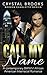 Call My Name: A contemporary BWWM African American Interracial Romance (Broken Charlotte Series Book 1)