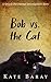 Bob vs. The Cat