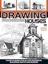 Drawing For Beginners - Houses: Learn to draw, step by step, historical houses, buildings, rustic and modern. Drawing For Beginners - Houses: Learn to draw, step by step, historical houses, buildings, rustic and modern.