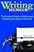 Writing Memoir: The Practical Guide to Writing and Publishing the Story of Your Life