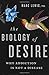 The Biology of Desire: Why Addiction Is Not a Disease