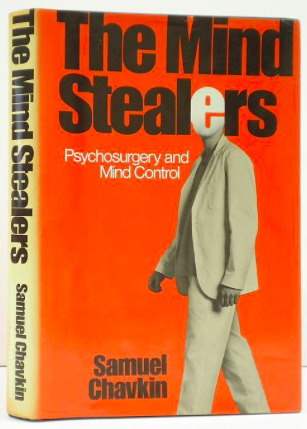 The Mind Stealers: Psychosurgery and Mind Control (Hardcover)