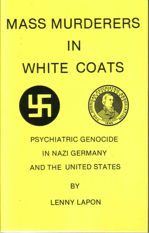 Mass Murderers in White Coats: Psychiatric Genocide in Nazi Germany and the United States (Paperback)