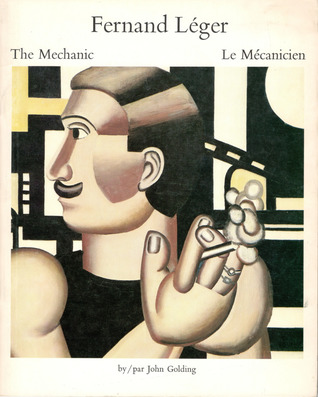 Fernand Léger: The mechanic = Le mécanicien