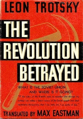 The Revolution Betrayed: What Is the Soviet Union and Where Is It Going?