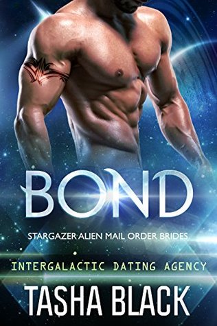 Bond (Stargazer Alien Mail Order Brides, #1; Intergalactic Dating Agency, #2)