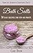 Bath Salts by Cari Dunn