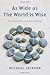 As Wide as the World Is Wise: Reinventing Philosophical Anthropology
