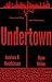 Undertown: Secrets of the Underground City: A Dark Urban Fantasy of Survival, Mystery, and Monsters