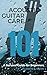 Acoustic Guitar Care 101 by David A. Ogren