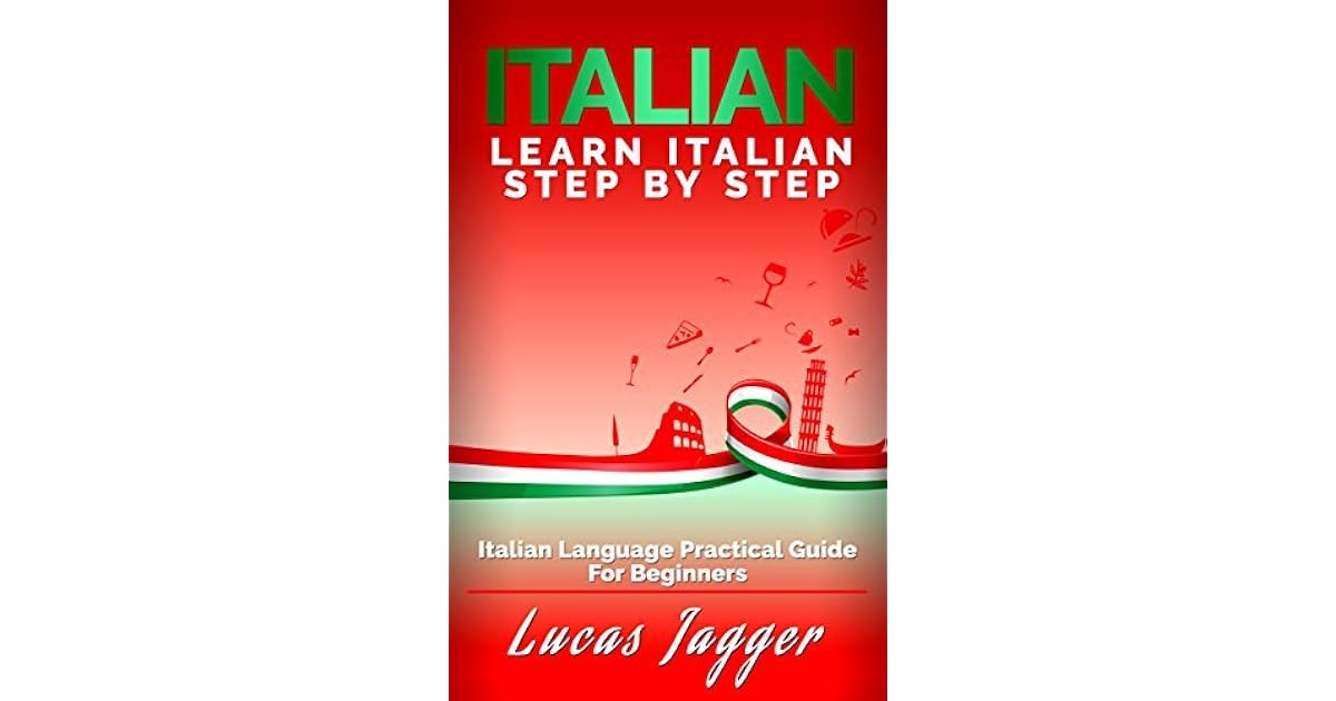 Learn Italian Step by Step Italian Language Practical Guide for