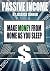 Passive Income - Make Money from Home as You Sleep by Jessica Tanner