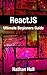 ReactJS: Ultimate Beginners...