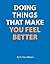 Doing Things That Make You ...