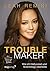 Troublemaker - Wie ich Hollywood und Scientology überlebte
