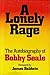 A Lonely Rage: The Autobiography of Bobby Seale