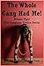 The Whole Gang Had Me! Volume Eight: Five Gangbang Erotica Stories