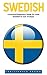 Swedish: A Practical Beginners Guide To Learn Swedish In Just 14 Days (Swedish Edition, Language Learning)