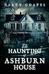 The Haunting of Ashburn House by Darcy Coates