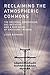 Reclaiming the Atmospheric Commons: The Regional Greenhouse Gas Initiative and a New Model of Emissions Trading (American and Comparative Environmental Policy)
