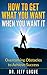 How to Get What You Want When You Want It: Overcoming Obstacles to Achieve Success