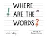 Where Are the Words? Where Are the Words?