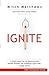 Ignite: 3 Simple Steps for re-sparking Your Buried Dreams and Building a Plan That Finally Works
