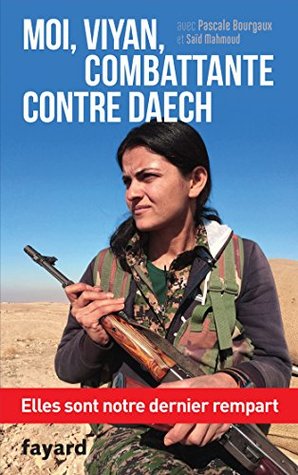 Moi, Viyan, combattante contre Daech (Kindle Edition)