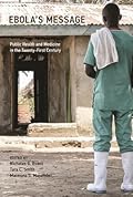 Ebola's Message: Public Health and Medicine in the Twenty-First Century
