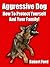 Aggressive Dog - How To Protect Yourself and Your Family