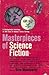 Masterpieces of Science Fiction