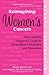 Reimagining Women's Cancers: The Celebrity Diagnosis Guide to Personalized Treatment and Prevention (Reimagining Cancer)