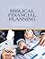 Biblical Financial Planning: A Biblical Worldview of Personal Finance