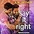 Say It Right (All Saints, #2)