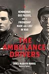 The Ambulance Drivers by James McGrath Morris