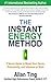 The Instant Energy Method: 3 Secret Hacks to Boost Your Focus, Productivity and Influence at Work